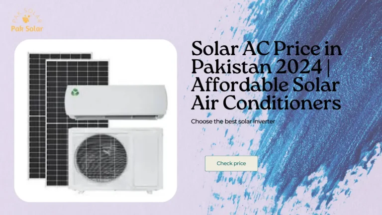 Solar AC Price in Pakistan 2024 | Affordable Solar Air Conditioners